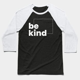 Be kind Baseball T-Shirt